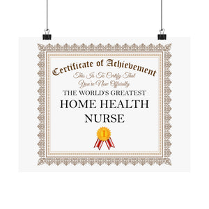 World's Greatest Home Health Nurse - 14 in x 11 in Matte Poster