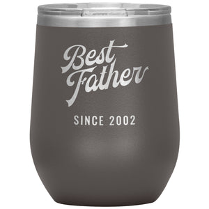 Best Father Since 2002 - 12oz Insulated Wine Tumbler