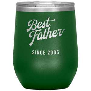 Best Father Since 2005 - 12oz Insulated Wine Tumbler