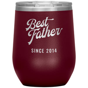 Best Father Since 2014 - 12oz Insulated Wine Tumbler