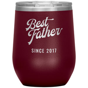 Best Father Since 2017 - 12oz Insulated Wine Tumbler