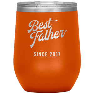 Best Father Since 2017 - 12oz Insulated Wine Tumbler
