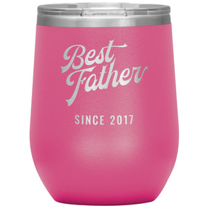 Best Father Since 2017 - 12oz Insulated Wine Tumbler