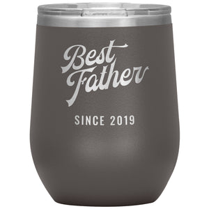 Best Father Since 2019 - 12oz Insulated Wine Tumbler