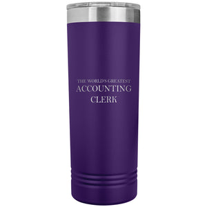 World's Greatest Accounting Clerk v2 - 22oz Insulated Skinny Tumbler