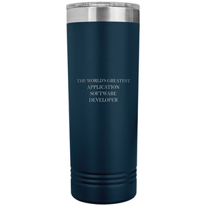 World's Greatest Application Software Developer v2 - 22oz Insulated Skinny Tumbler