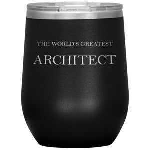 World's Greatest Architect v2 - 12oz Insulated Wine Tumbler