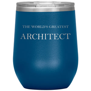 World's Greatest Architect v2 - 12oz Insulated Wine Tumbler