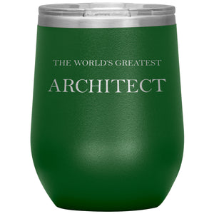 World's Greatest Architect v2 - 12oz Insulated Wine Tumbler