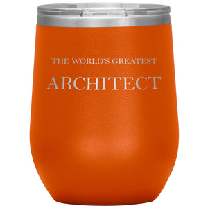 World's Greatest Architect v2 - 12oz Insulated Wine Tumbler