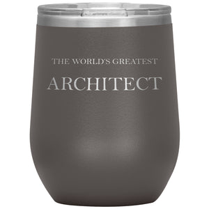 World's Greatest Architect v2 - 12oz Insulated Wine Tumbler