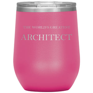 World's Greatest Architect v2 - 12oz Insulated Wine Tumbler