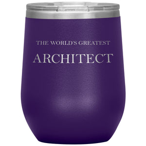 World's Greatest Architect v2 - 12oz Insulated Wine Tumbler