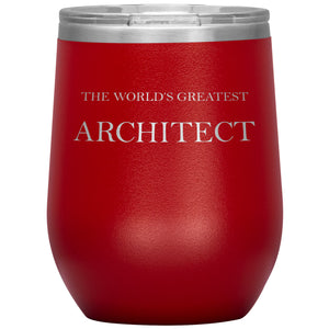 World's Greatest Architect v2 - 12oz Insulated Wine Tumbler