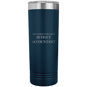 World's Greatest Budget Accountant v2 - 22oz Insulated Skinny Tumbler