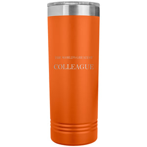 World's Greatest Colleague v2 - 22oz Insulated Skinny Tumbler