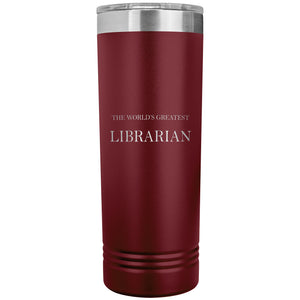 World's Greatest Librarian v2 - 22oz Insulated Skinny Tumbler