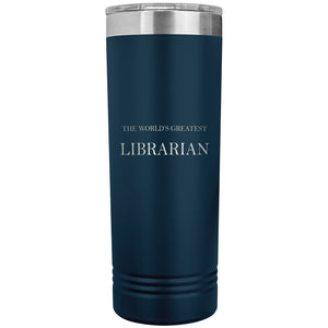 World's Greatest Librarian v2 - 22oz Insulated Skinny Tumbler