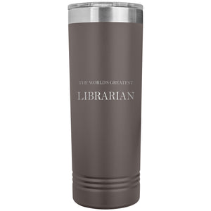 World's Greatest Librarian v2 - 22oz Insulated Skinny Tumbler