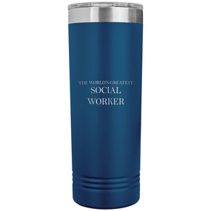 World's Greatest Social Worker v2 - 22oz Insulated Skinny Tumbler