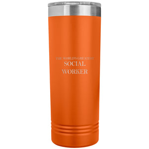World's Greatest Social Worker v2 - 22oz Insulated Skinny Tumbler