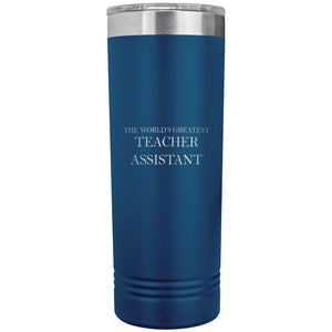 World's Greatest Teacher Assistant v2 - 22oz Insulated Skinny Tumbler