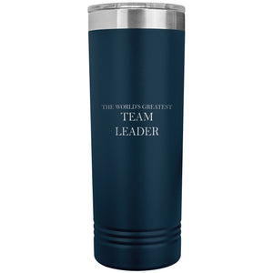 World's Greatest Team Leader v2 - 22oz Insulated Skinny Tumbler
