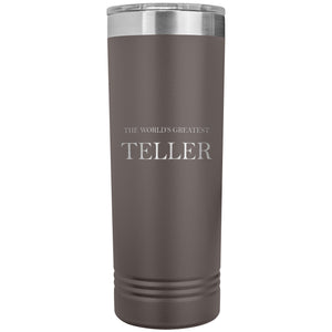 World's Greatest Teller v2 - 22oz Insulated Skinny Tumbler