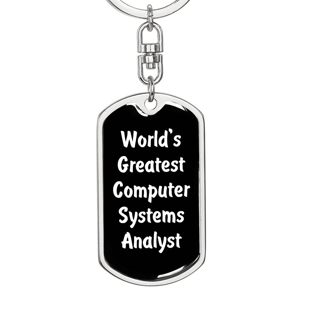 World's Greatest Computer Systems Analyst v3 - Luxury Dog Tag Keychain