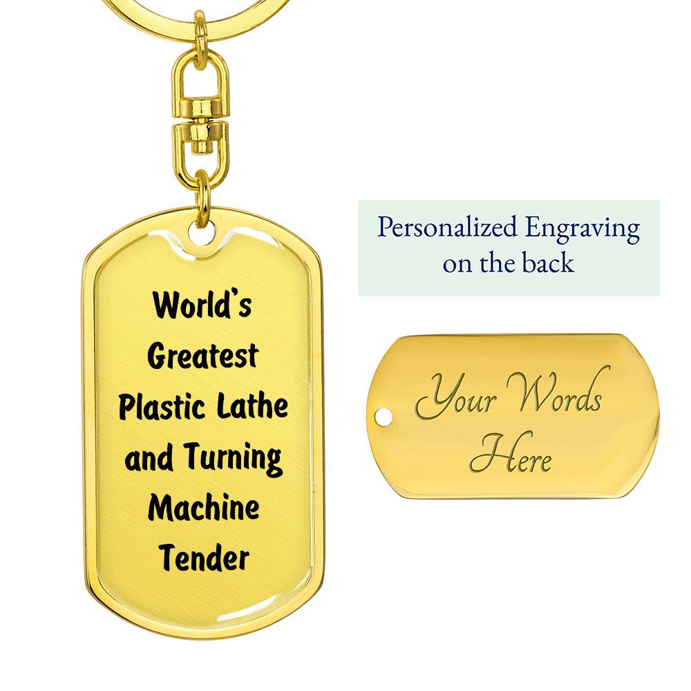 World's Greatest Plastic Lathe and Turning Machine Tender - Luxury Dog Tag Keychain