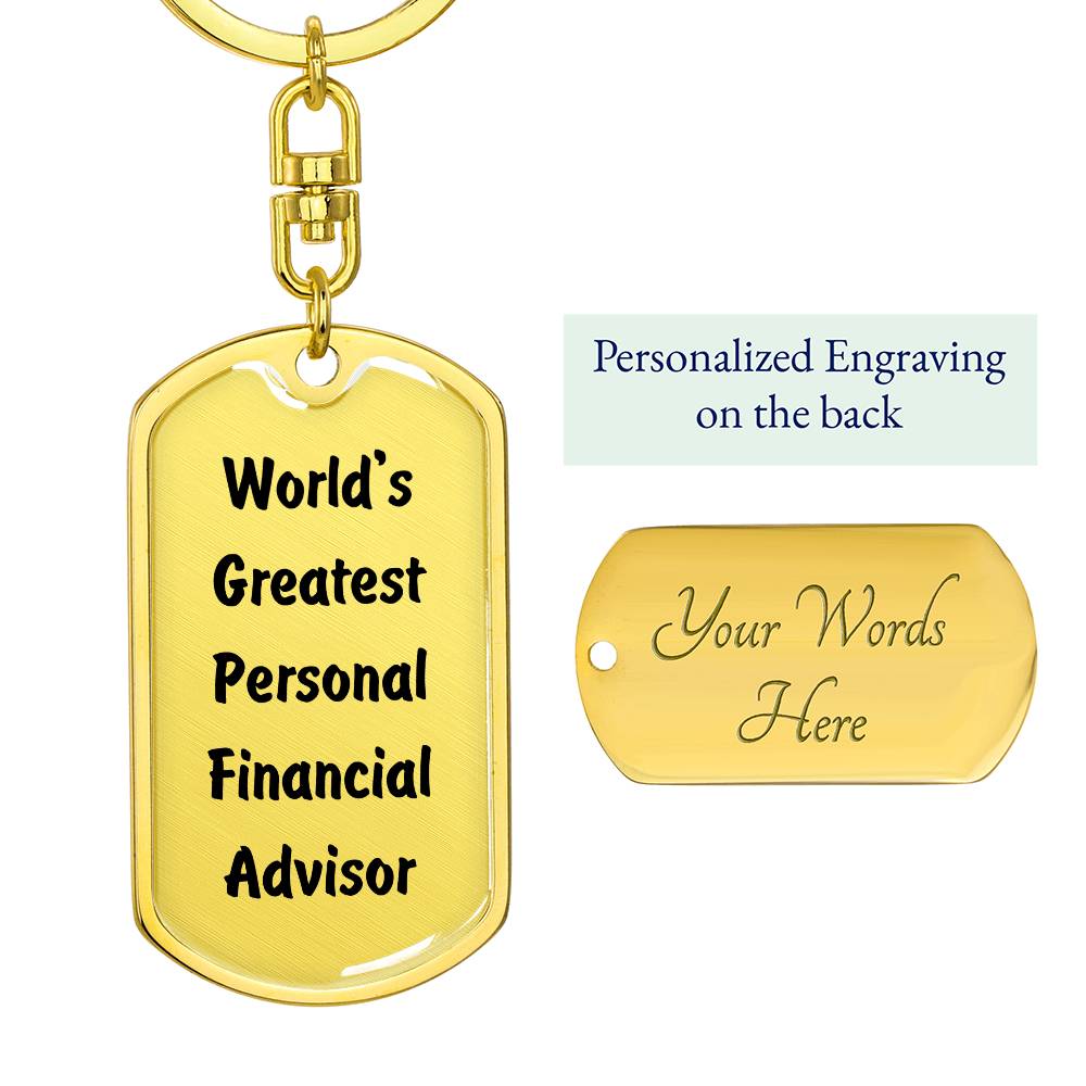 World's Greatest Personal Financial Advisor - Luxury Dog Tag Keychain