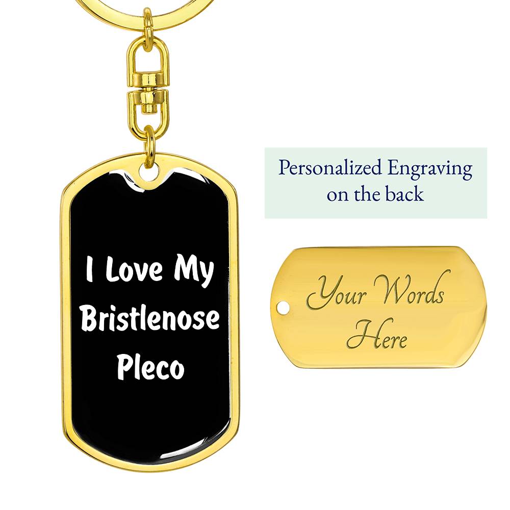 Love My Bristlenose Pleco v3 - Luxury Dog Tag Keychain