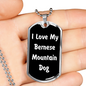 Love My Bernese Mountain Dog v6 - Luxury Dog Tag Necklace
