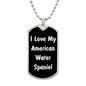 Love My American Water Spaniel v6 - Luxury Dog Tag Necklace