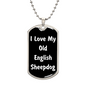 Love My Old English Sheepdog v6 - Luxury Dog Tag Necklace