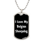 Love My Belgian Sheepdog v6 - Luxury Dog Tag Necklace