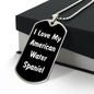 Love My American Water Spaniel v6 - Luxury Dog Tag Necklace