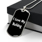 Love My Bulldog v6 - Luxury Dog Tag Necklace