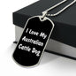Love My Australian Cattle Dog v6 - Luxury Dog Tag Necklace