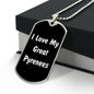 Love My Great Pyrenees v6 - Luxury Dog Tag Necklace