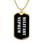 Military Nephew v3 - 18k Gold Finished Luxury Dog Tag Necklace