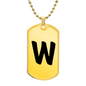 Initial W v1b - 18k Gold Finished Luxury Dog Tag Necklace