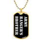 Army Ranger's Brother v3 - 18k Gold Finished Luxury Dog Tag Necklace
