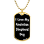 Love My Anatolian Shepherd Dog v6 - 18k Gold Finished Luxury Dog Tag Necklace