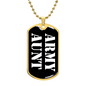 Army Aunt v3 - 18k Gold Finished Luxury Dog Tag Necklace