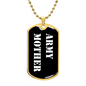 Army Mother v3 - 18k Gold Finished Luxury Dog Tag Necklace