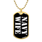 Navy Wife v3 - 18k Gold Finished Luxury Dog Tag Necklace