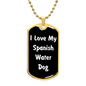 Love My Spanish Water Dog v6 - 18k Gold Finished Luxury Dog Tag Necklace