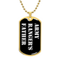 Army Ranger's Father v3 - 18k Gold Finished Luxury Dog Tag Necklace