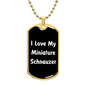 Love My Miniature Schnauzer v6 - 18k Gold Finished Luxury Dog Tag Necklace